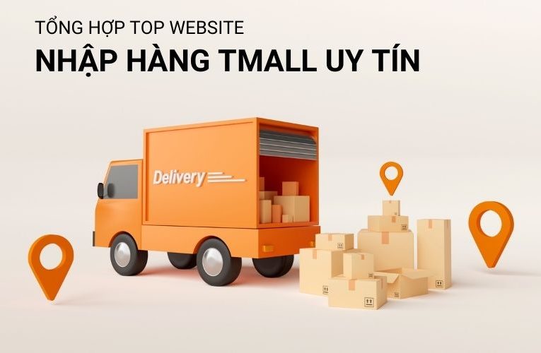 Review 8 Top Website Nhập Hàng Tmall Uy Tín