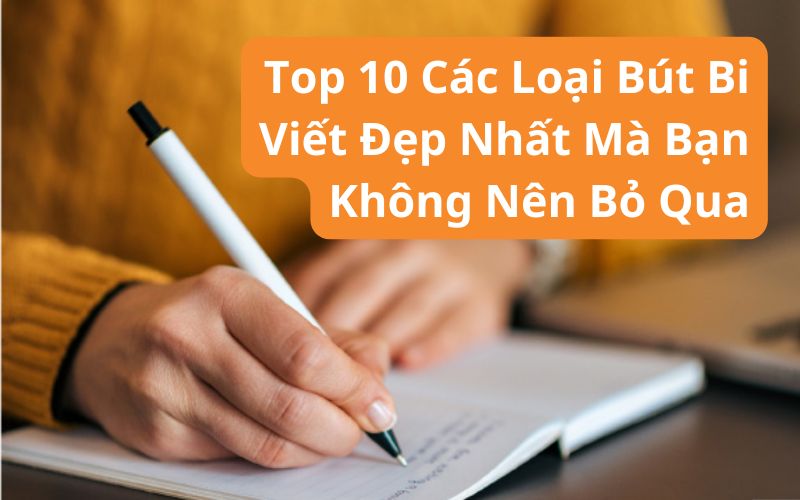 các loại bút bi viết đẹp